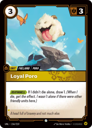 Loyal Poro - Unleashed (UNL) Armchair Generals